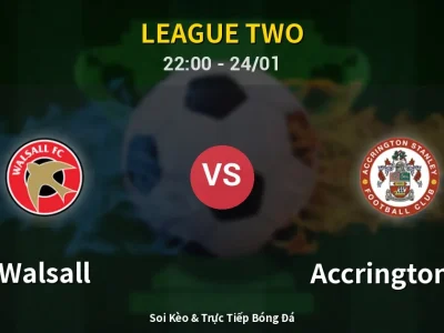 Soi Kèo Walsall vs Accrington ST – 22:00 24/01 | Nhận Định, Dự Đoán Tỷ Số