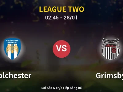 Kết Quả: Colchester 0-1 Grimsby – Highlight & Bàn Thắng | League Two