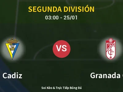 Kết Quả: Cadiz 1-2 Granada CF – Highlight & Bàn Thắng | Segunda División