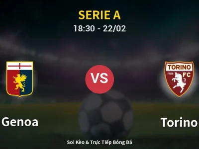 🔴 Trực Tiếp: Genoa 2-0 Torino – Link Xem Serie A (Full HD)