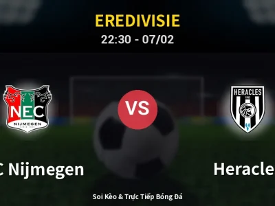 Soi Kèo NEC Nijmegen vs Heracles – 22:30 07/02 | Nhận Định, Dự Đoán Tỷ Số
