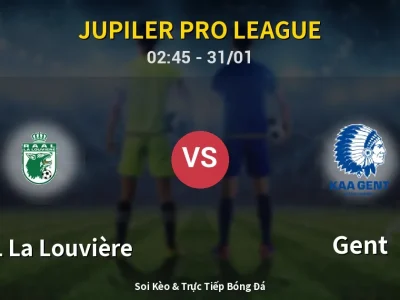 Kết Quả: RAAL La Louvière 1-1 Gent – Highlight & Bàn Thắng | Jupiler Pro League