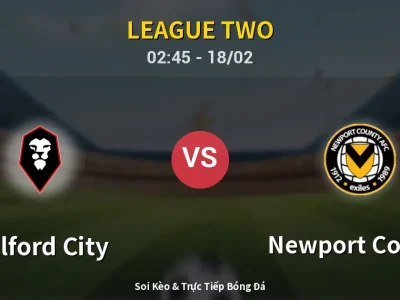 Kết Quả: Salford City 1-3 Newport County – Highlight & Bàn Thắng | League Two