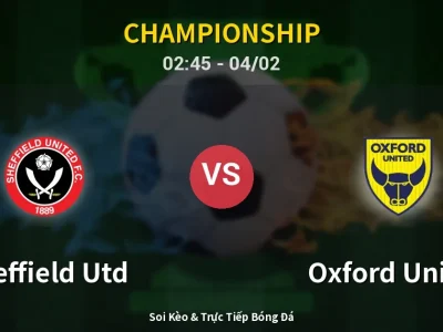 Kết Quả: Sheffield Utd 3-1 Oxford United – Highlight & Bàn Thắng | Championship
