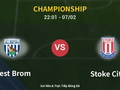 Soi Kèo West Brom vs Stoke City – 22:01 07/02 | Nhận Định, Dự Đoán Tỷ Số