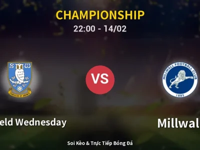 Soi Kèo Sheffield Wednesday vs Millwall – 22:00 14/02 | Nhận Định, Dự Đoán Tỷ Số