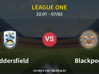 Soi Kèo Huddersfield vs Blackpool – 22:01 07/02 | Nhận Định, Dự Đoán Tỷ Số