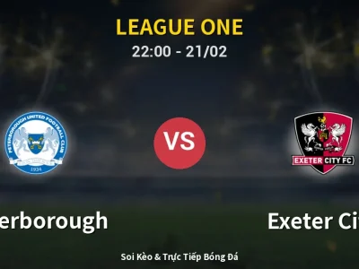 🔴 Trực Tiếp: Peterborough 1-0 Exeter City – Link Xem League One (Full HD)