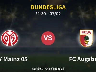 Soi Kèo FSV Mainz 05 vs FC Augsburg – 21:30 07/02 | Nhận Định, Dự Đoán Tỷ Số
