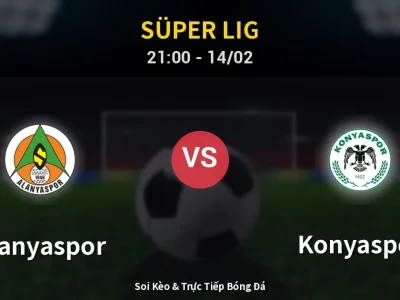 Soi Kèo Alanyaspor vs Konyaspor – 21:00 14/02 | Nhận Định, Dự Đoán Tỷ Số