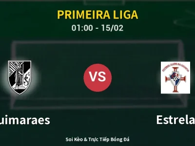 Kết Quả: Guimaraes 2-1 Estrela – Highlight & Bàn Thắng | Primeira Liga