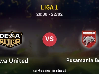 Soi Kèo Dewa United vs Pusamania Borneo – 20:30 22/02 | Nhận Định, Dự Đoán Tỷ Số