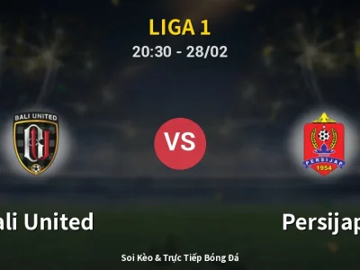 Soi Kèo Bali United vs Persijap – 20:30 28/02 | Nhận Định, Dự Đoán Tỷ Số