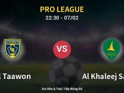 Soi Kèo Al Taawon vs Al Khaleej Saihat – 22:30 07/02 | Nhận Định, Dự Đoán Tỷ Số
