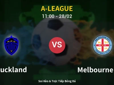 Kết Quả: Auckland 3-0 Melbourne City – Highlight & Bàn Thắng | A-League