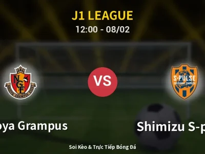 Kết Quả: Nagoya Grampus 1-0 Shimizu S-pulse – Highlight & Bàn Thắng | J1 League