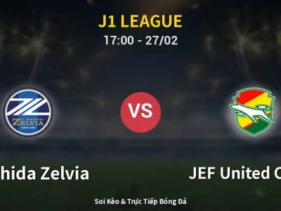Kết Quả: Machida Zelvia 2-1 JEF United Chiba – Highlight & Bàn Thắng | J1 League