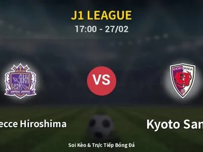 Kết Quả: Sanfrecce Hiroshima 1-2 Kyoto Sanga – Highlight & Bàn Thắng | J1 League