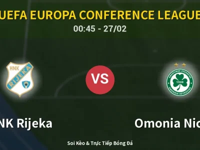 Kết Quả: HNK Rijeka 3-1 Omonia Nicosia – Highlight & Bàn Thắng | UEFA Europa Conference League