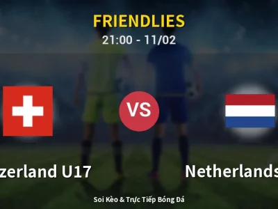 Soi Kèo Switzerland U17 vs Netherlands U17 – 21:00 11/02 | Nhận Định, Dự Đoán Tỷ Số