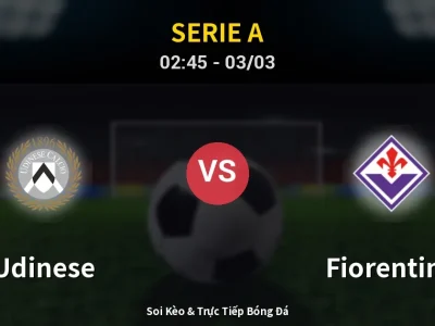 Kết Quả: Udinese 3-0 Fiorentina – Highlight & Bàn Thắng | Serie A