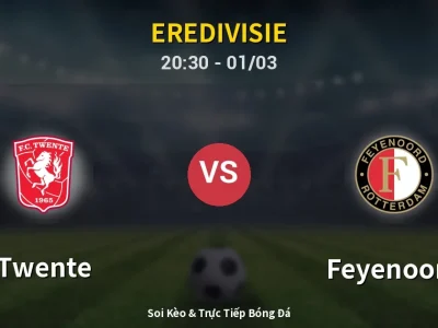 Kết Quả: Twente 2-0 Feyenoord – Highlight & Bàn Thắng | Eredivisie