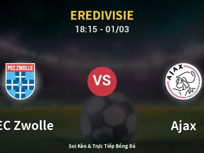 Kết Quả: PEC Zwolle 0-0 Ajax – Highlight & Bàn Thắng | Eredivisie