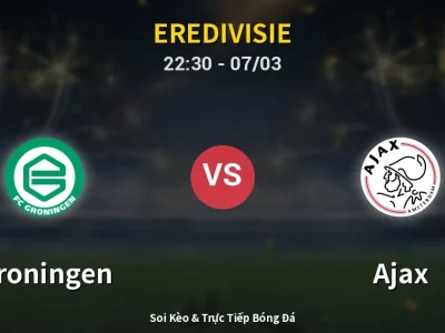 Soi Kèo Groningen vs Ajax – 22:30 07/03 | Nhận Định, Dự Đoán Tỷ Số