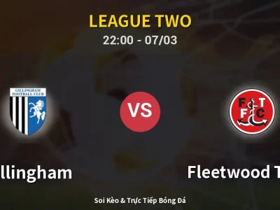 Soi Kèo Gillingham vs Fleetwood Town – 22:00 07/03 | Nhận Định, Dự Đoán Tỷ Số