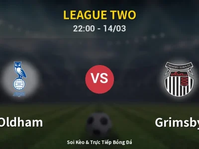 🔴 Trực Tiếp: Oldham 0-0 Grimsby – Link Xem League Two (Full HD)