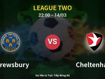 Soi Kèo Shrewsbury vs Cheltenham – 22:00 14/03 | Nhận Định, Dự Đoán Tỷ Số