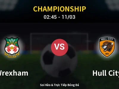 Kết Quả: Wrexham 1-2 Hull City – Highlight & Bàn Thắng | Championship