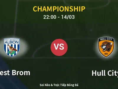 Soi Kèo West Brom vs Hull City – 22:00 14/03 | Nhận Định, Dự Đoán Tỷ Số