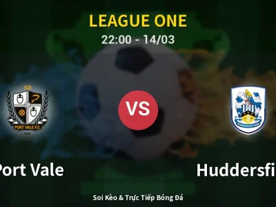 Soi Kèo Port Vale vs Huddersfield – 22:00 14/03 | Nhận Định, Dự Đoán Tỷ Số