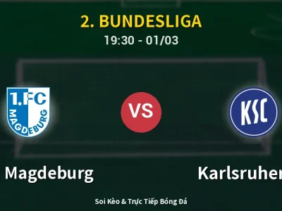 Kết Quả: 1. FC Magdeburg 1-3 Karlsruher SC – Highlight & Bàn Thắng | 2. Bundesliga