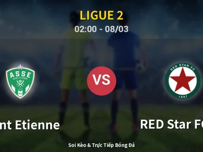 Kết Quả: Saint Etienne 2-0 RED Star FC 93 – Highlight & Bàn Thắng | Ligue 2