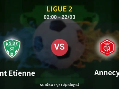 Kết Quả: Saint Etienne 4-0 Annecy – Highlight & Bàn Thắng | Ligue 2