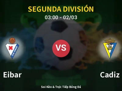 Kết Quả: Eibar 3-1 Cadiz – Highlight & Bàn Thắng | Segunda División