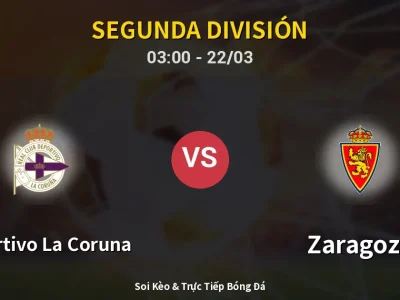 Kết Quả: Deportivo La Coruna 2-1 Zaragoza – Highlight & Bàn Thắng | Segunda División