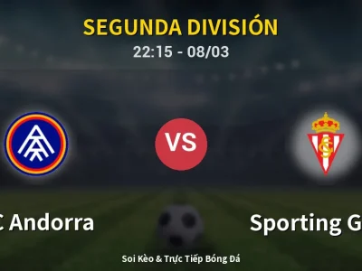 Soi Kèo FC Andorra vs Sporting Gijon – 22:15 08/03 | Nhận Định, Dự Đoán Tỷ Số