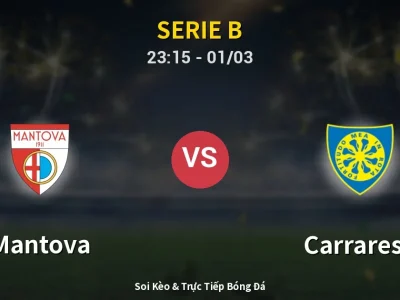 Soi Kèo Mantova vs Carrarese – 23:15 01/03 | Nhận Định, Dự Đoán Tỷ Số