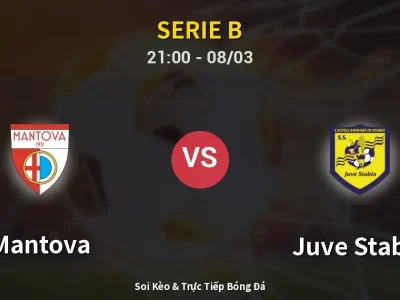 Soi Kèo Mantova vs Juve Stabia – 21:00 08/03 | Nhận Định, Dự Đoán Tỷ Số