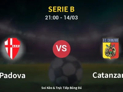 Soi Kèo Padova vs Catanzaro – 21:00 14/03 | Nhận Định, Dự Đoán Tỷ Số