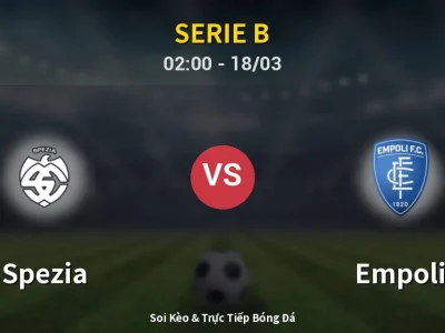 Kết Quả: Spezia 1-1 Empoli – Highlight & Bàn Thắng | Serie B