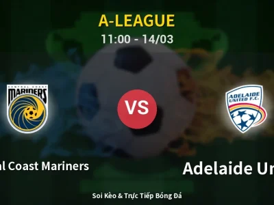 Soi Kèo Central Coast Mariners vs Adelaide United – 11:00 14/03 | Nhận Định, Dự Đoán Tỷ Số
