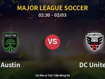 Kết Quả: Austin 1-0 DC United – Highlight & Bàn Thắng | Major League Soccer