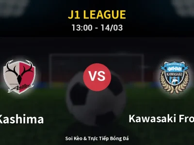 Soi Kèo Kashima vs Kawasaki Frontale – 13:00 14/03 | Nhận Định, Dự Đoán Tỷ Số