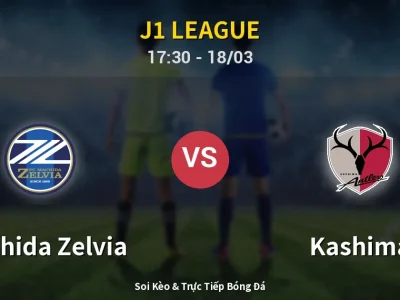 Soi Kèo Machida Zelvia vs Kashima – 17:30 18/03 | Nhận Định, Dự Đoán Tỷ Số