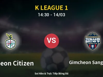 Soi Kèo Daejeon Citizen vs Gimcheon Sangmu FC – 14:30 14/03 | Nhận Định, Dự Đoán Tỷ Số