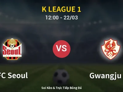 Kết Quả: FC Seoul 5-0 Gwangju FC – Highlight & Bàn Thắng | K League 1